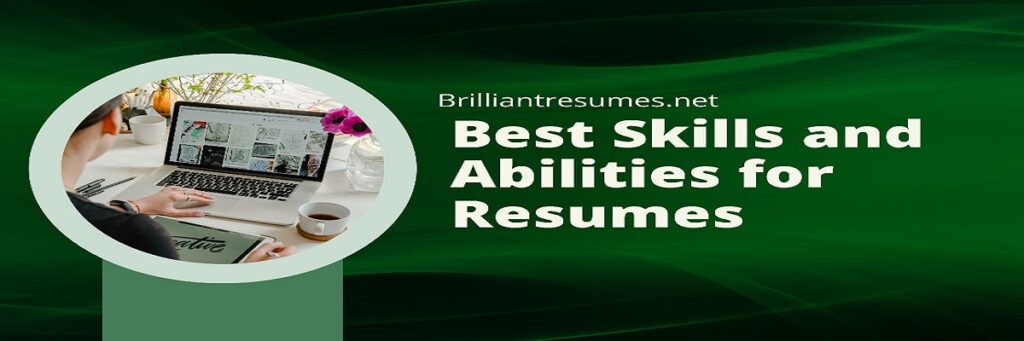 How to portray your Best Skills and Abilities for Resume to ensure effectiveness


